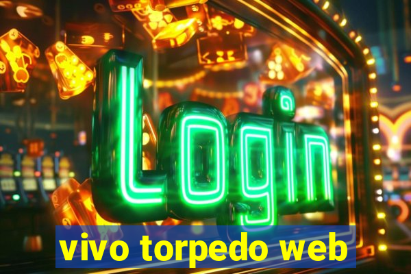 vivo torpedo web